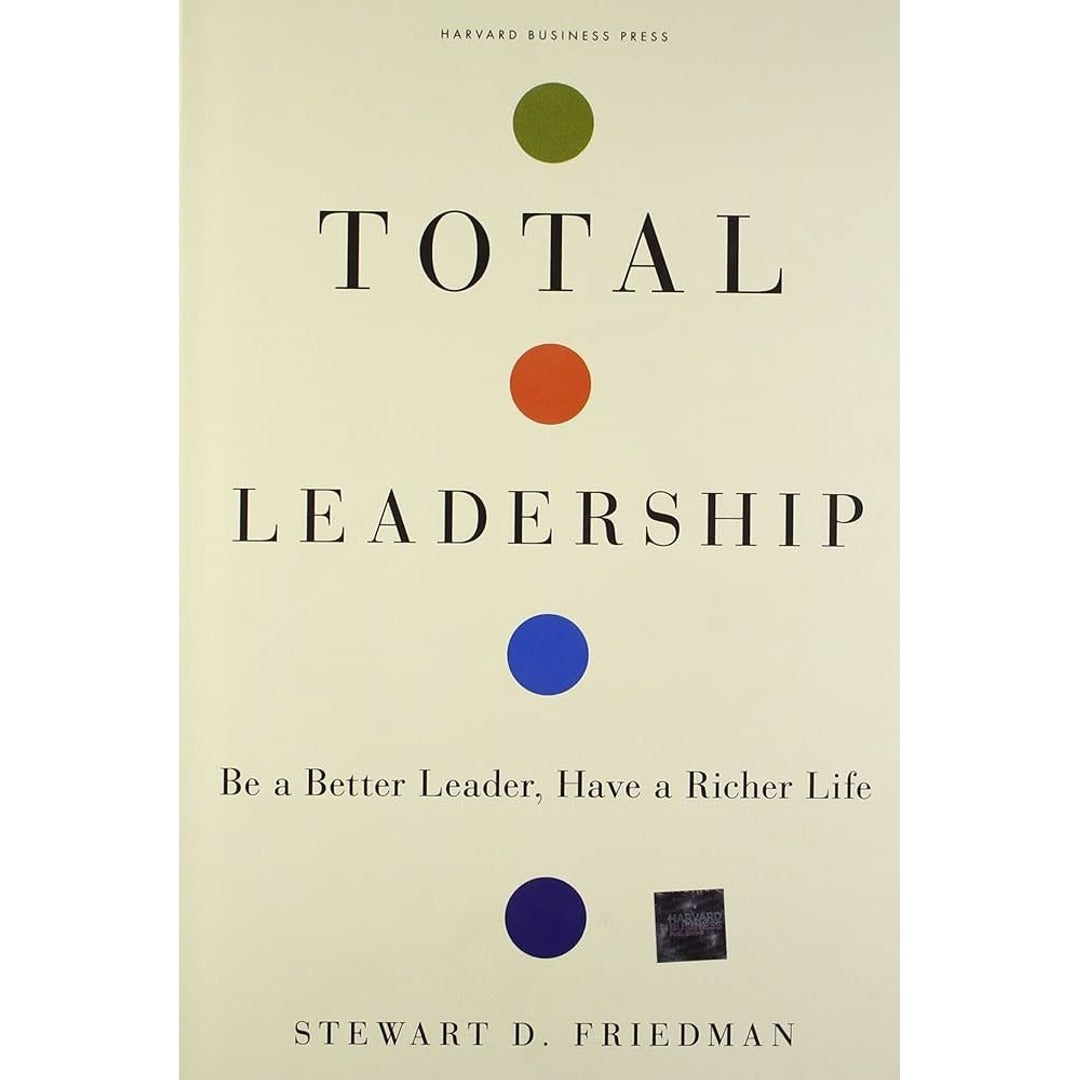 Total Leadership: Be a Better Leader, Have a Richer Life EnglishBookHouse