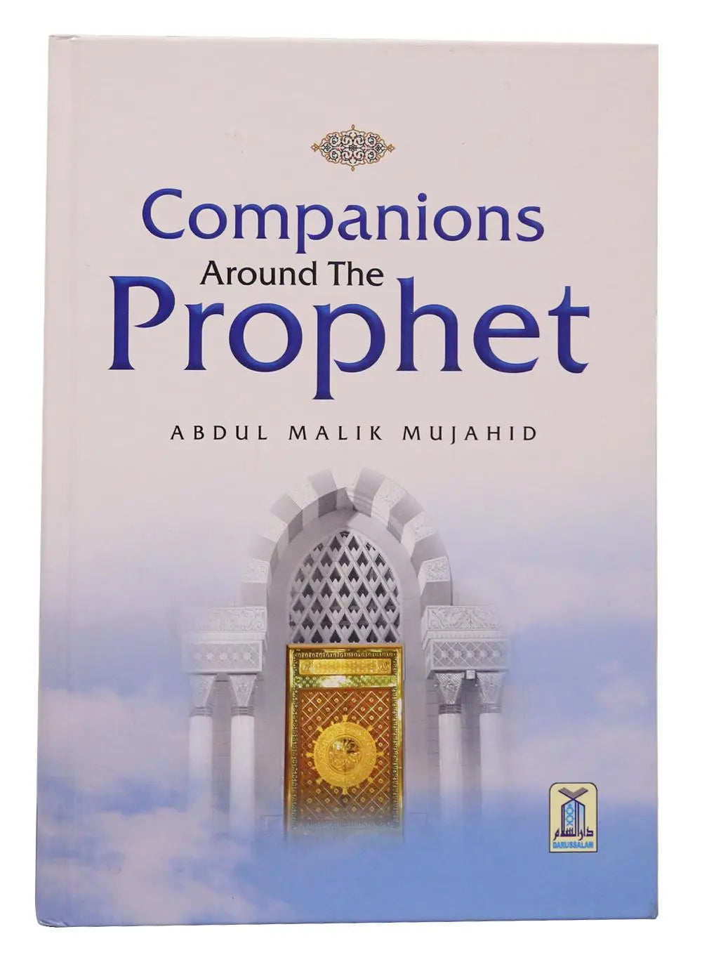 COMPANIONS AROUND THE PRPPHET PBUH(Bio grophy) -
English ( Darussalam) English Book House
