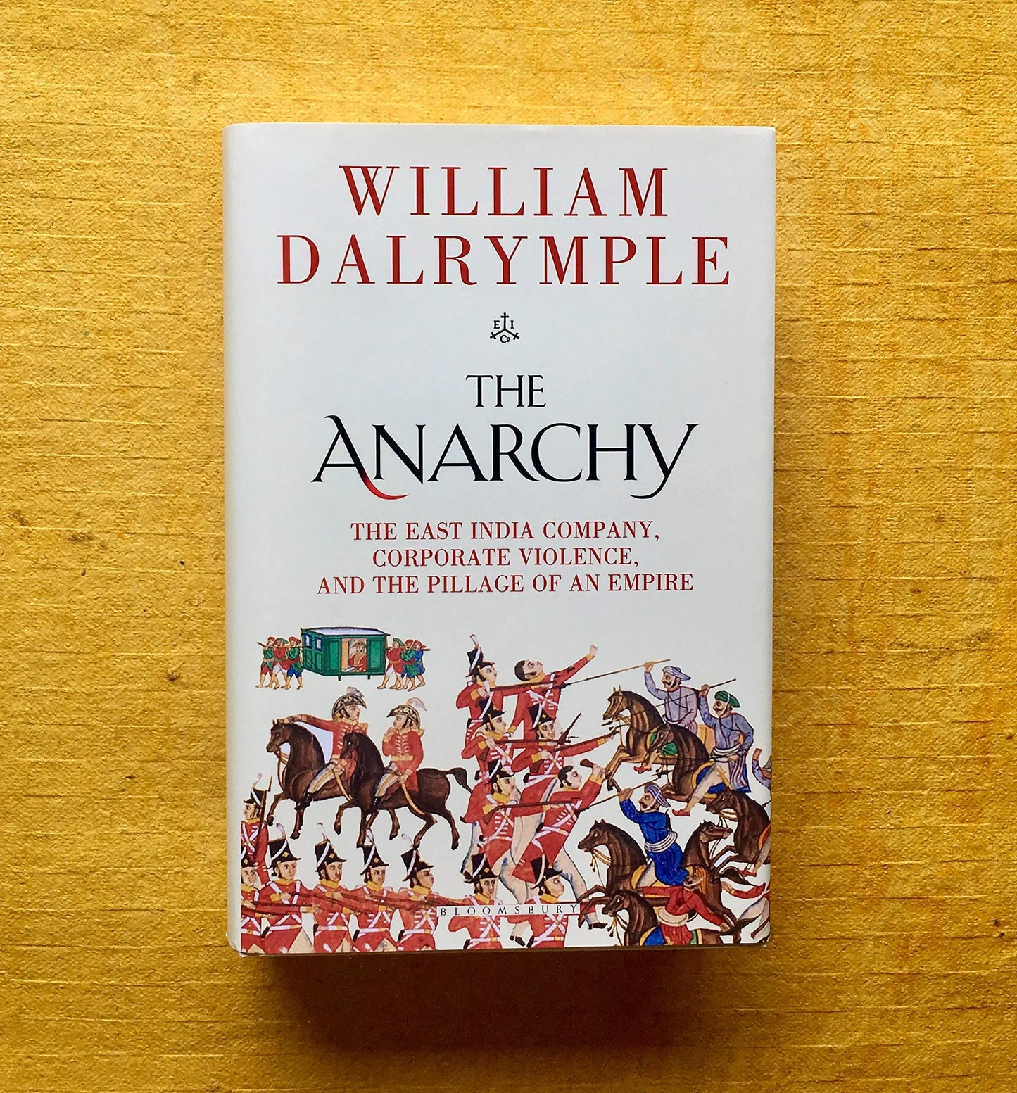 The Anarchy: The East India Company, Corporate Violence, and the Pillage of an Empir EnglishBookHouse