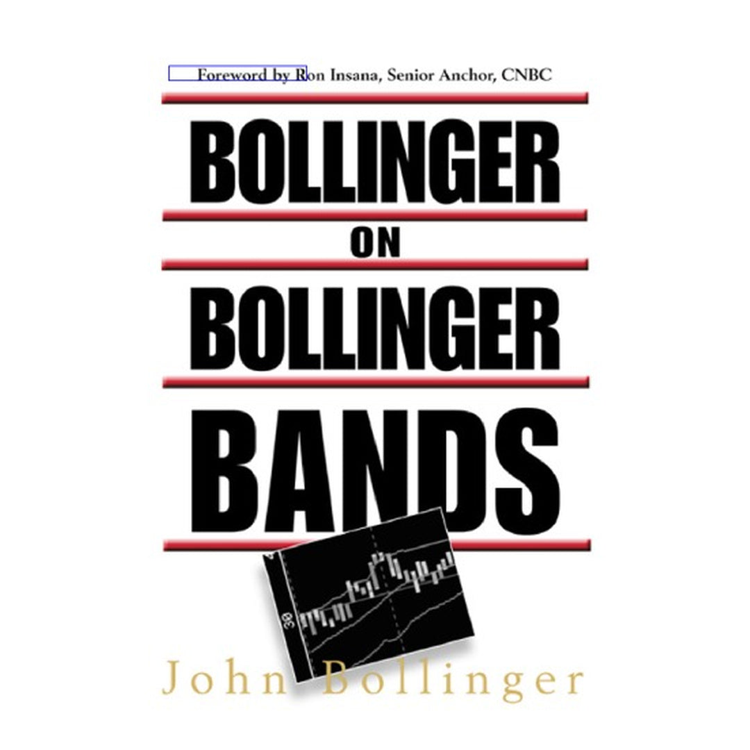 Bollinger on Bollinger Bands by John Bollinger