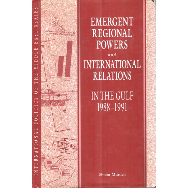 Emergent regional powers and international relations in the Gulf, 1988-1991 EnglishBookHouse