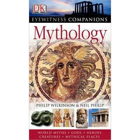 Dk Eyewitness Mythology: World Myths, Gods, Heroes, Creatures, Mythical Places EnglishBookHouse