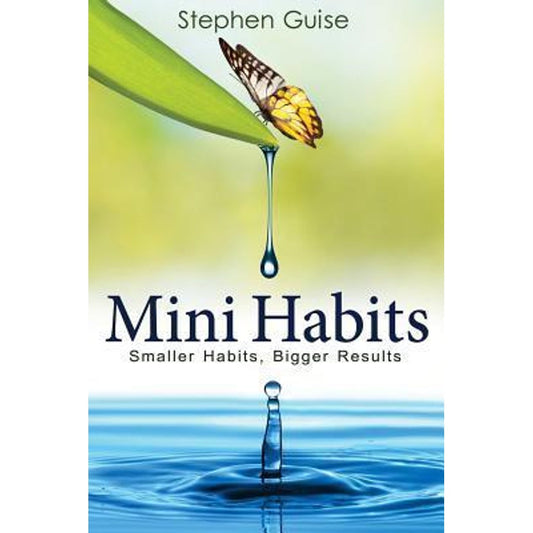 Mini Habits: Smaller Habits, Bigger Results EnglishBookHouse