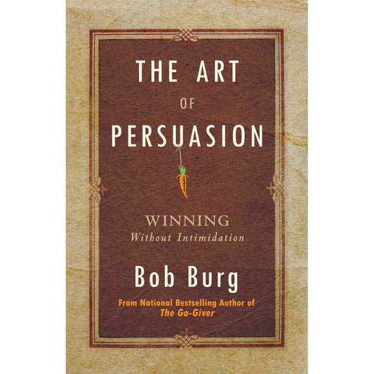 The Art of Persuasion by Bob Burg EnglishBookHouse