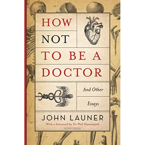 How Not to be a Doctor: And Other Essays EnglishBookHouse