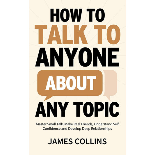 How to Talk to Anyone About Any Topic