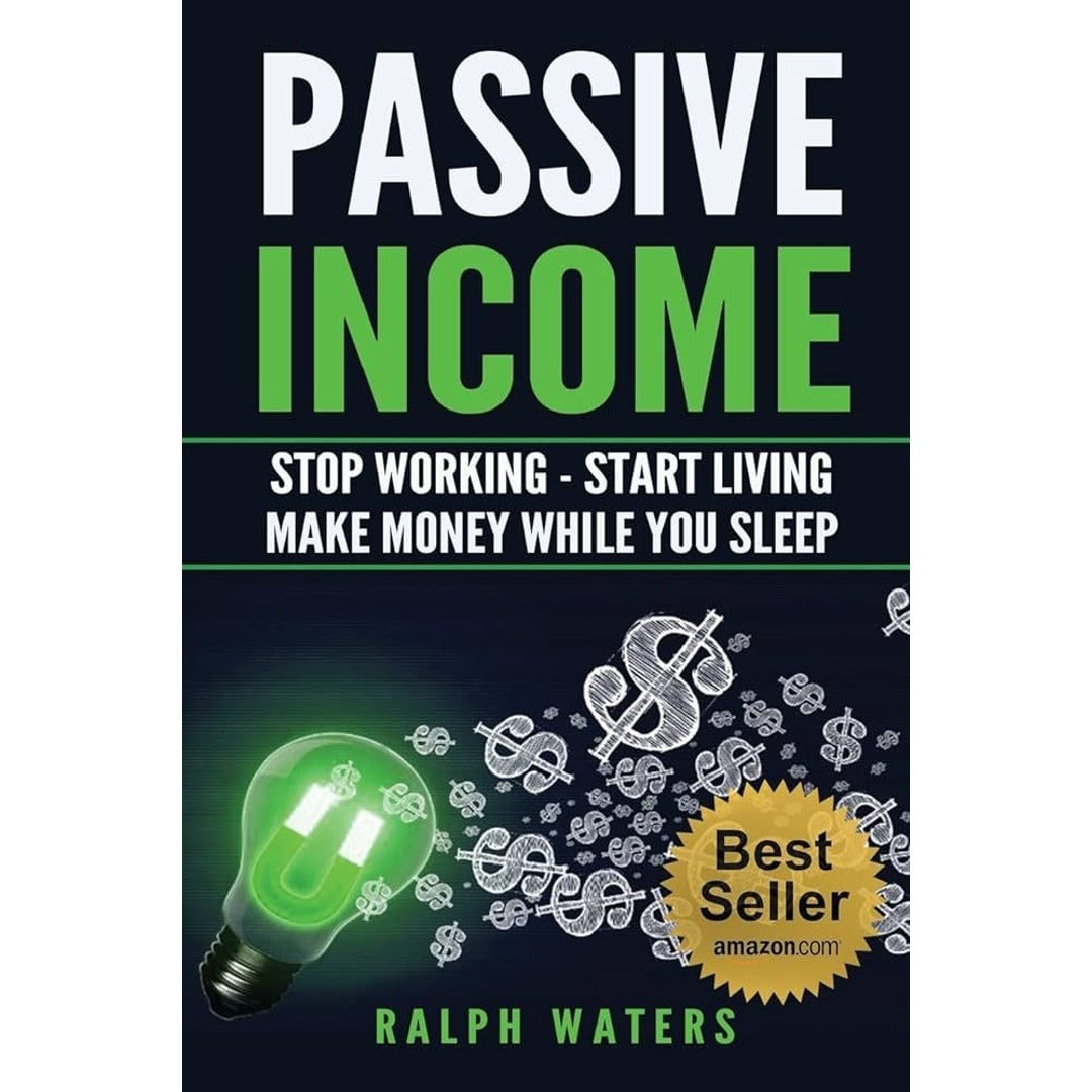 Passive Income: Stop Working - Start Living - Make Money While You Sleep EnglishBookHouse