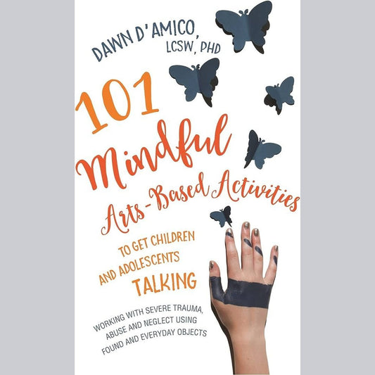 101 Mindful Arts-Based Activities to Get Children and Adolescents Talking EnglishBookHouse