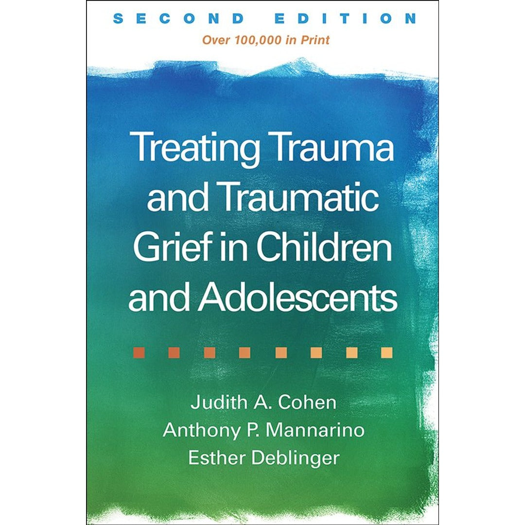 Treating Trauma and Traumatic Grief in Children and Adolescents EnglishBookHouse