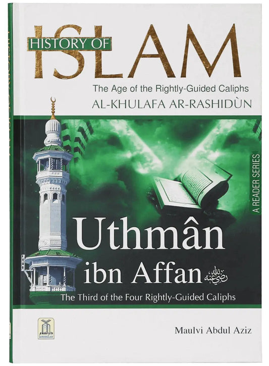 HISTORY OF ISLAM UTHMAN IBN AFFAN R.A English Book House