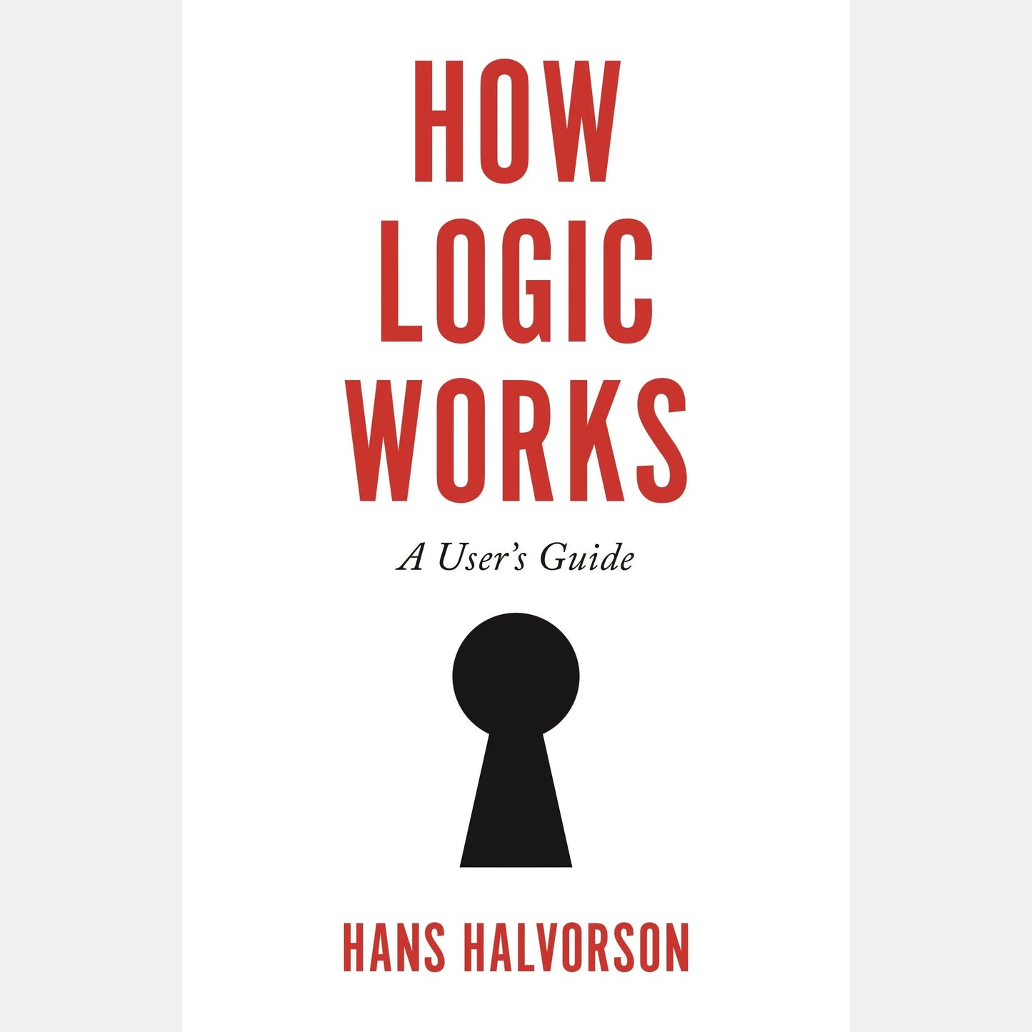 How Logic Works: A User's Guide EnglishBookHouse