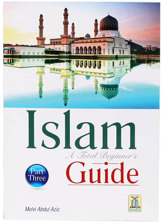 ISLAM A TOTAL BEGINNER'S GUIDE - VOL-3 -
ENGLISH ( Darussalam ) English Book House