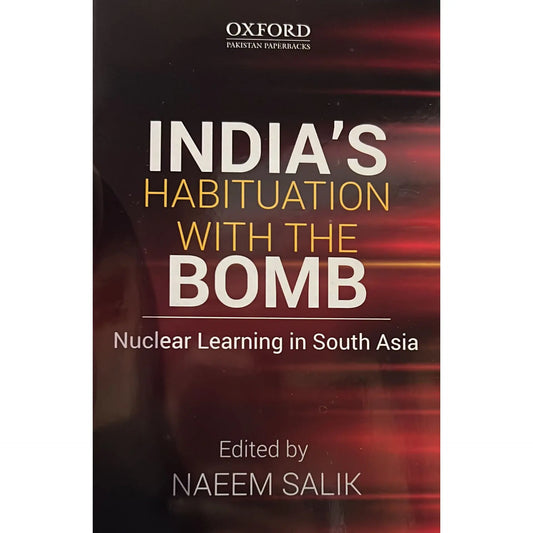 India's Habituation with the Bomb: Nuclear Learning in South Asia
Naeem Salik EnglishBookHouse