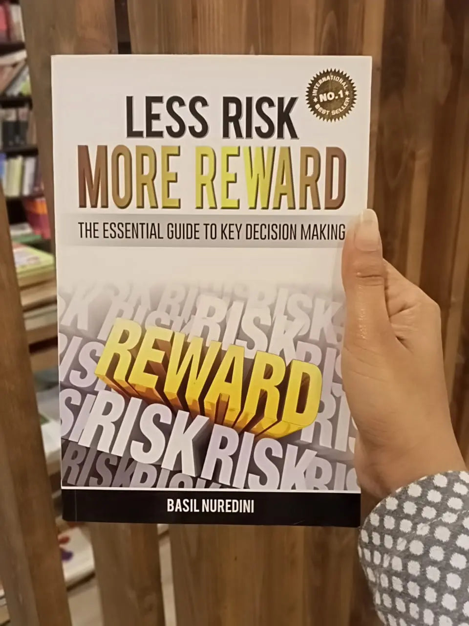 Less Risk High Reward Less Risk More Reward: The Essential Guide to Key Decision Making ...