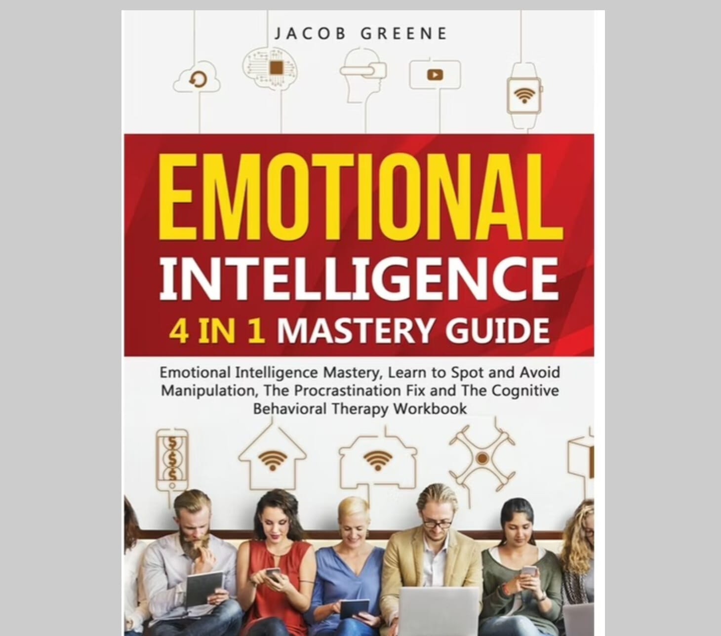 Emotional Intelligence: 4 In 1 Mastery Guide EnglishBookHouse