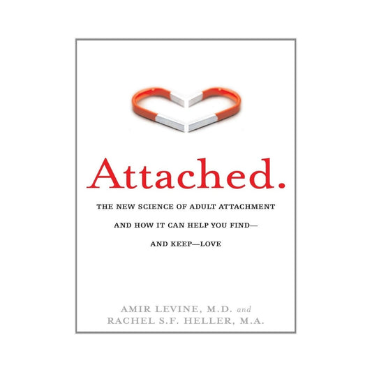 Attached by Amir Levine and Rachel Heller