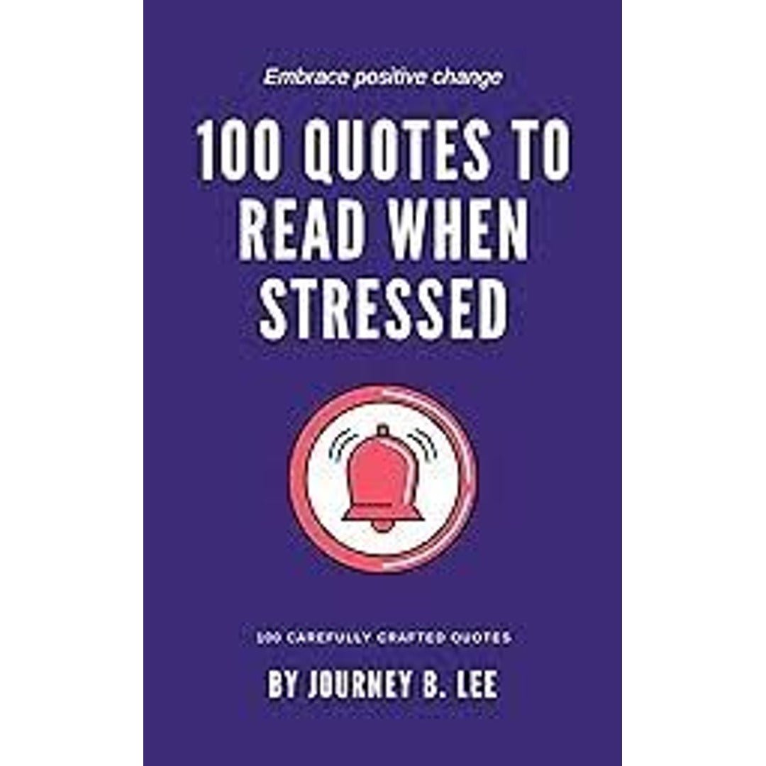 100 Quotes To Read When Stressed