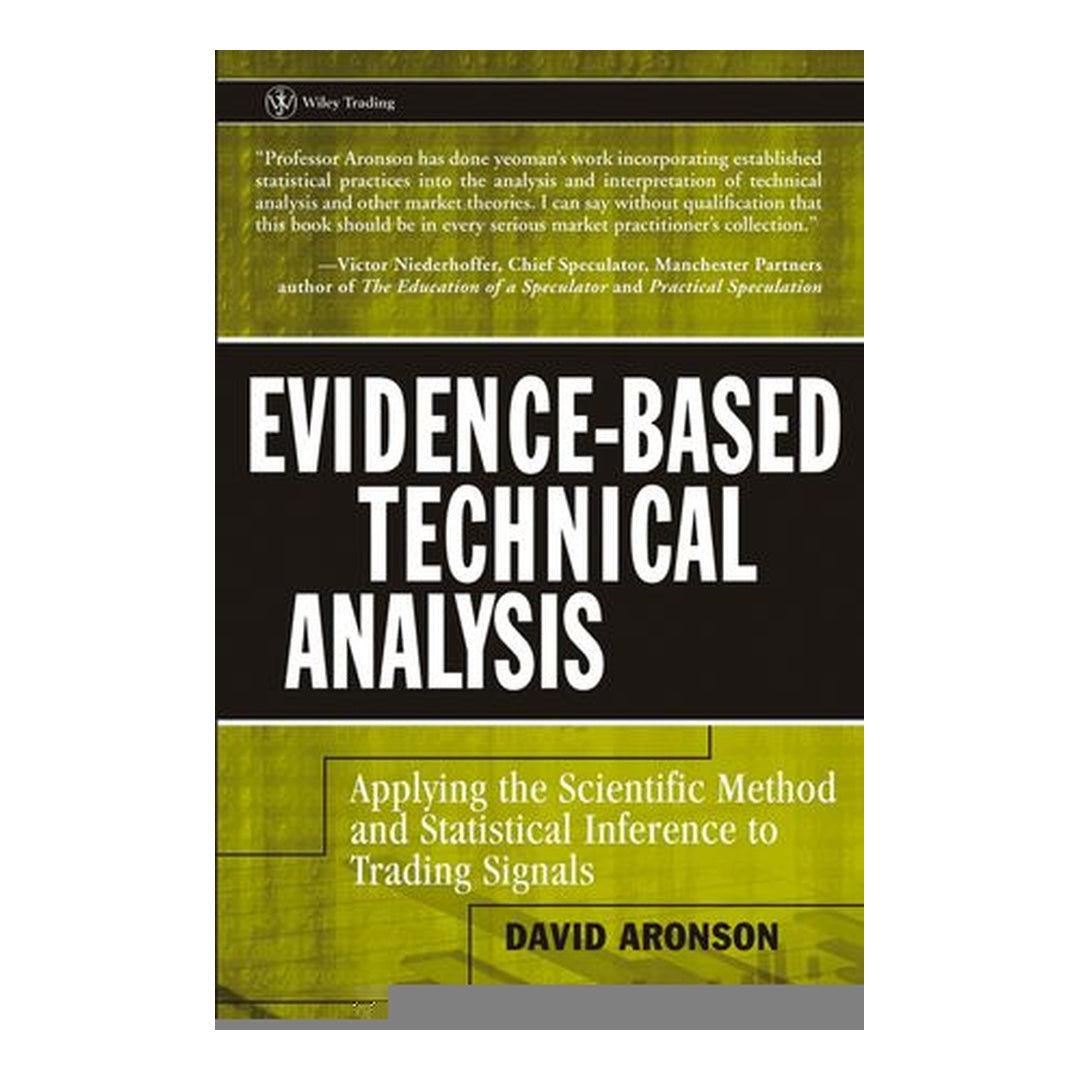 Evidence-Based Technical Analysis by David Aronson
