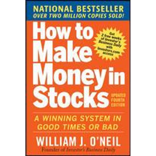 How to Make Money in Stocks by William J. O'Neil