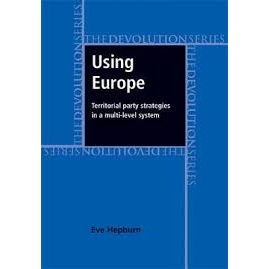 Using Europe: Territorial Party Strategies in a Multi-Level System EnglishBookHouse