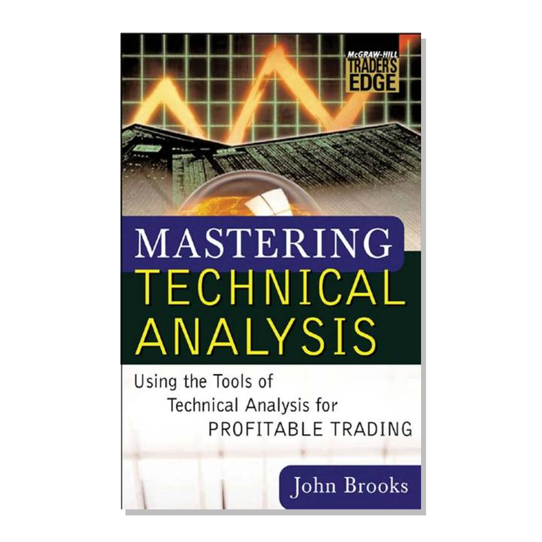 Mastering Technical Analysis by John Brooks