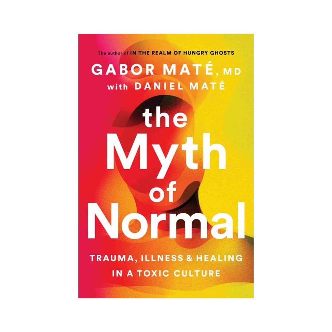 The Myth of Normal by Gabor Mate