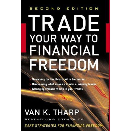 Trade Your Way to Financial Freedom by Van K. Tharp