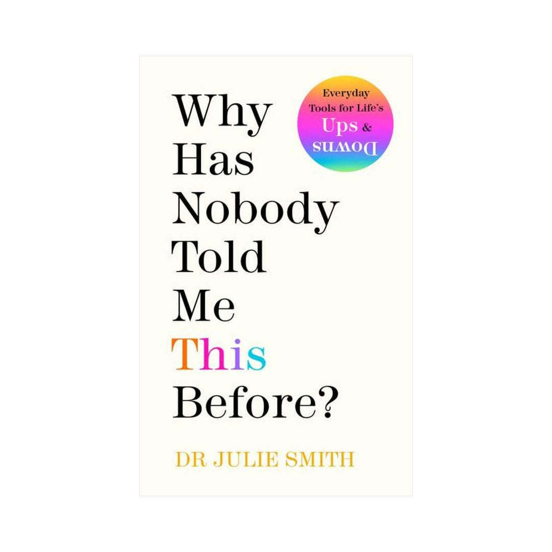 Why Has Nobody Told Me This Before? by Dr Julie Smith